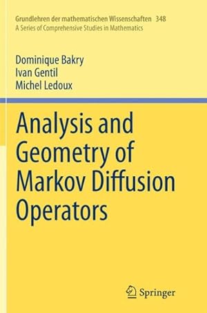 Imagen del vendedor de Analysis and Geometry of Markov Diffusion Operators a la venta por GreatBookPrices