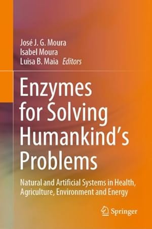 Seller image for Enzymes for Solving Humankind's Problems : Natural and Artificial Systems in Health, Agriculture, Environment and Energy for sale by GreatBookPrices