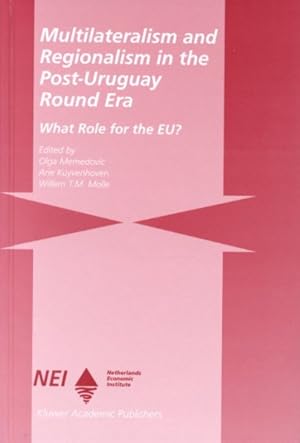 Seller image for Multilateralism and Regionalism in the Post-Urugary Round Era : What Role for the Eu? for sale by GreatBookPrices