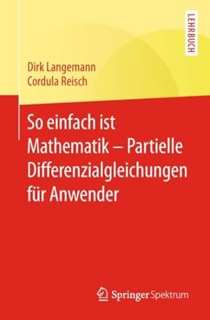 Seller image for So Einfach Ist Mathematik ? Partielle Differenzialgleichungen Fr Anwender -Language: german for sale by GreatBookPrices
