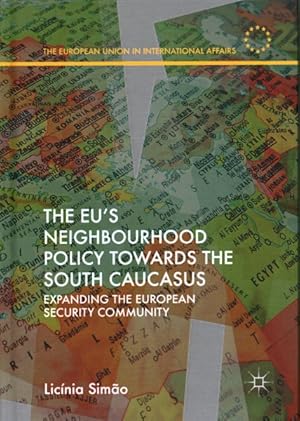 Seller image for EU?s Neighbourhood Policy Towards the South Caucasus : Expanding the European Security Community for sale by GreatBookPrices