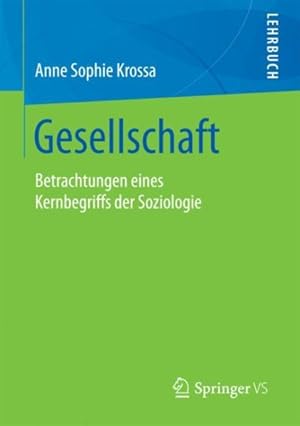 Immagine del venditore per Gesellschaft : Betrachtungen Eines Kernbegriffs Der Soziologie -Language: german venduto da GreatBookPrices