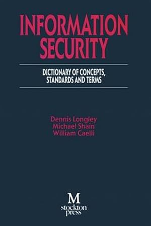 Immagine del venditore per Information Security : Dictionary of Concepts, Standards and Terms venduto da GreatBookPrices