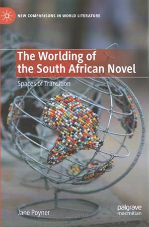 Immagine del venditore per Worlding of the South African Novel : Spaces of Transition venduto da GreatBookPrices