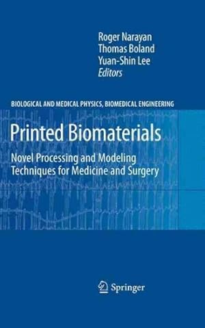 Seller image for Printed Biomaterials : Novel Processing and Modeling Techniques for Medicine and Surgery for sale by GreatBookPrices