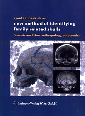 Bild des Verkufers fr New Method of Identifying Family Related Skulls : Forensic Medicine, Anthropology, Epigenetics zum Verkauf von GreatBookPrices
