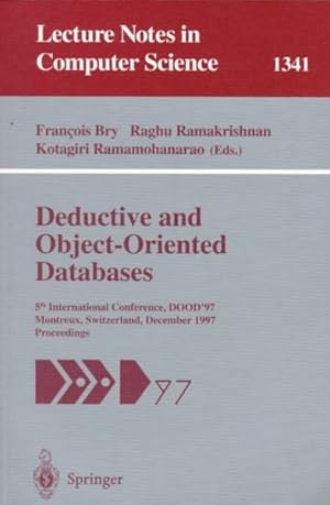 Seller image for Deductive and Object-Oriented Databases : 5th International Conference, Dood '97, Montreux, Switzerland, December 8-12, 1997 : Proceedings for sale by GreatBookPrices