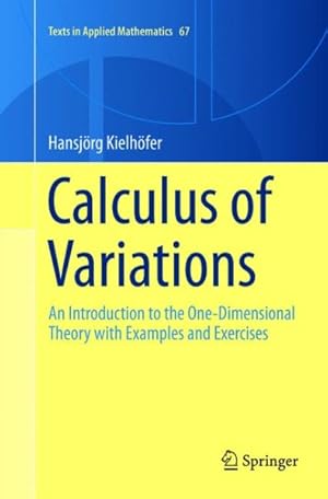 Image du vendeur pour Calculus of Variations : An Introduction to the One-dimensional Theory With Examples and Exercises mis en vente par GreatBookPrices