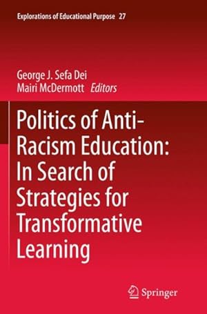 Image du vendeur pour Politics of Anti-racism Education : In Search of Strategies for Transformative Learning mis en vente par GreatBookPrices