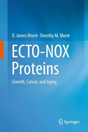 Bild des Verkufers fr Ecto-nox Proteins : Growth, Cancer, and Aging zum Verkauf von GreatBookPrices