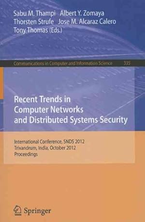 Imagen del vendedor de Recent Trends in Computer Networks and Distributed Systems Security : International Conference, Snds 2012, Trivandrum, India, October 11-12, 2012, Proceedings a la venta por GreatBookPrices