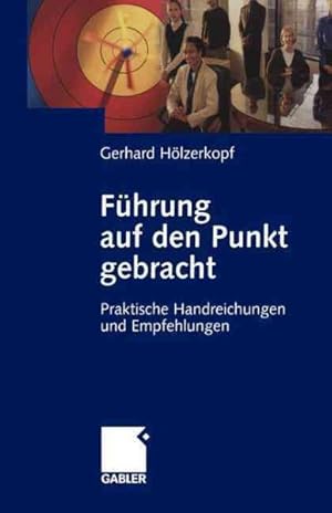 Immagine del venditore per Fuhrung Auf Den Punkt Gebracht : Praktische Handreichungen Und Empfehlungen -Language: German venduto da GreatBookPrices