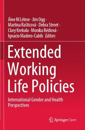 Image du vendeur pour Extended Working Life Policies : International Gender and Health Perspectives mis en vente par GreatBookPrices