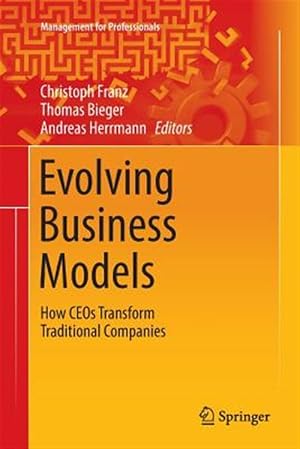 Immagine del venditore per Evolving Business Models : How Ceos Transform Traditional Companies venduto da GreatBookPrices