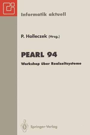 Seller image for Pearl 94 : Workshop Uber Realzeitsysteme. Fachtagung Der Gi-fachgruppe 4.4.2 Echtzeitprogrammierung, Pearl, Boppard, 1./2. Dezember 1994 for sale by GreatBookPrices