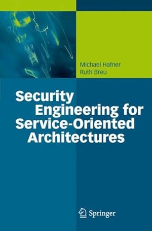 Bild des Verkufers fr Security Engineering for Service-Oriented Architectures zum Verkauf von GreatBookPrices