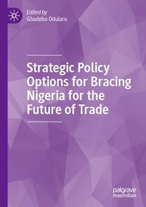 Bild des Verkufers fr Strategic Policy Options for Bracing Nigeria for the Future of Trade zum Verkauf von GreatBookPrices