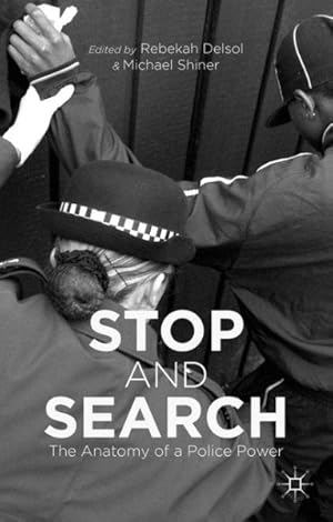 Image du vendeur pour Stop and Search : The Anatomy of a Police Power mis en vente par GreatBookPrices