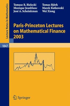 Immagine del venditore per Paris-princeton Lectures On Mathematical Finance 2003 venduto da GreatBookPrices