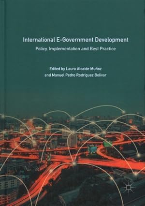 Imagen del vendedor de International E-Government Development : Policy, Implementation and Best Practice a la venta por GreatBookPrices