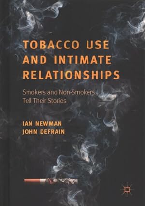 Seller image for Tobacco Use and Intimate Relationships : Smokers and Non-Smokers Tell Their Stories for sale by GreatBookPrices