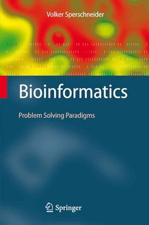 Imagen del vendedor de Bioinformatics : Problem Solving Paradigms a la venta por GreatBookPrices
