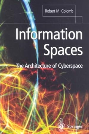 Immagine del venditore per Information Spaces : The Architecture of Cyberspace venduto da GreatBookPrices