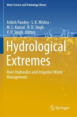 Seller image for Hydrological Extremes : River Hydraulics and Irrigation Water Management for sale by GreatBookPrices