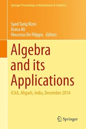 Immagine del venditore per Algebra and Its Applications : Icaa, Aligarh, India, December 2014 venduto da GreatBookPrices