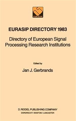 Image du vendeur pour Eurasip Directory 1983 : Directory of European Signal Processing Research Institutions mis en vente par GreatBookPrices
