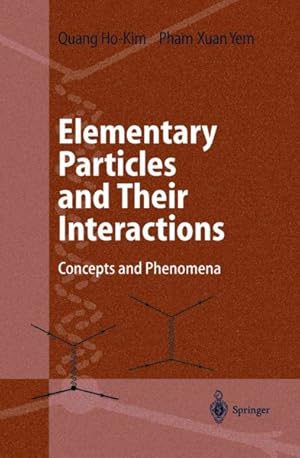 Seller image for Elementary Particles and Their Interactions : Concepts and Phenomena for sale by GreatBookPrices