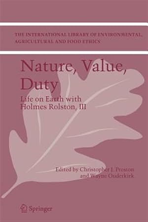 Seller image for Nature, Value, Duty : Life on Earth With Holmes Rolston, III for sale by GreatBookPrices