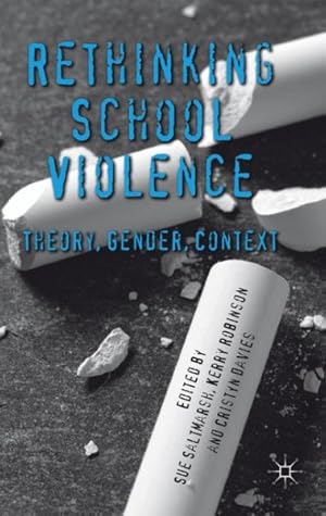 Seller image for Rethinking School Violence : Theory, Gender, Context for sale by GreatBookPrices