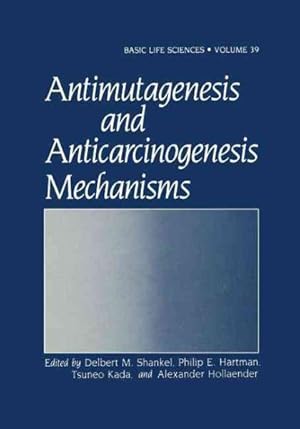 Imagen del vendedor de Antimutagenesis and Anticarcinogenesis Mechanisms a la venta por GreatBookPrices