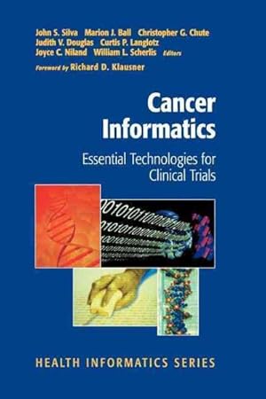 Seller image for Cancer Informatics : Essential Technologies for Clinical Trials for sale by GreatBookPrices