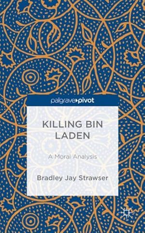 Imagen del vendedor de Killing Bin Laden : A Moral Analysis a la venta por GreatBookPrices