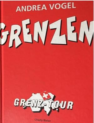 Imagen del vendedor de Grenzen: Grenztour Schweiz a la venta por Online-Shop S. Schmidt