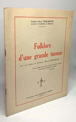 Folklore d'une grande tueuse avec une préface du professeur Marcel sandrail / Collection petite h...