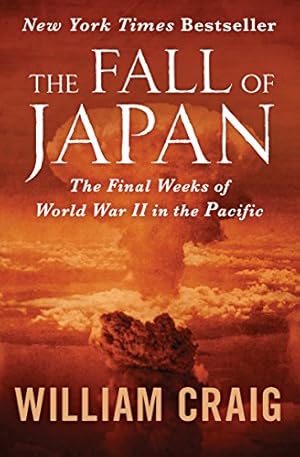 Seller image for The Fall of Japan: The Final Weeks of World War II in the Pacific by Craig, William [Paperback ] for sale by booksXpress