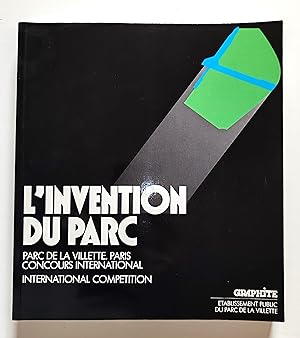 L'invention Du Parc: Parc De La Villette, Paris Concours International = International Competitio...