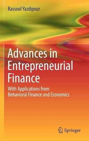 Seller image for Advances in Entrepreneurial Finance : With Applications from Behavioral Finance and Economics for sale by GreatBookPrices