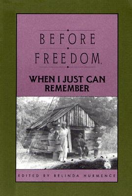 Seller image for Before Freedom, When I Just Can Remember: Twenty-Seven Oral Histories of Former South Carolina Slaves (Paperback or Softback) for sale by BargainBookStores