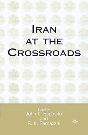 Image du vendeur pour Iran at the Crossroads mis en vente par GreatBookPrices