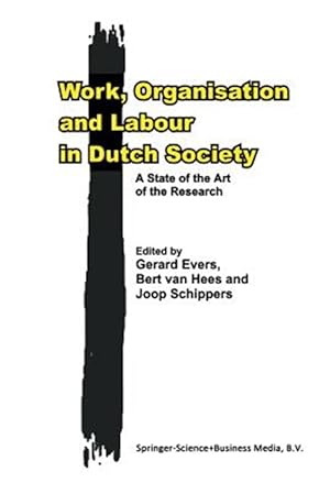 Immagine del venditore per Work, Organisation and Labour in Dutch Society : A State of the Art of the Research venduto da GreatBookPrices