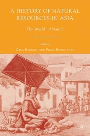 Imagen del vendedor de History of Natural Resources in Asia : The Wealth of Nature a la venta por GreatBookPrices
