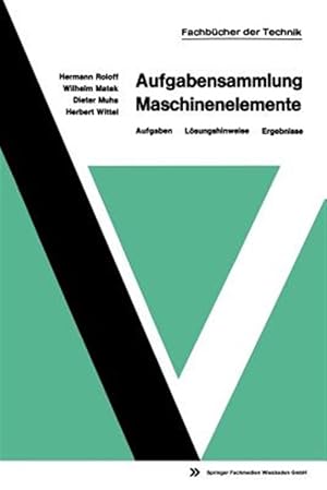 Seller image for Aufgabensammlung Maschinenelemente : Aufgaben - Lsungshinweise - Ergebnisse -Language: german for sale by GreatBookPrices