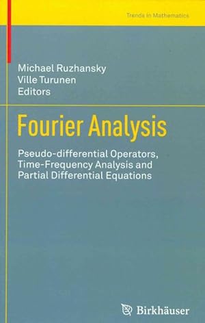 Seller image for Fourier Analysis : Pseudo-Differential Operators, Time-Frequency Analysis and Partial Differential Equations for sale by GreatBookPrices