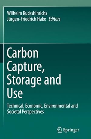 Imagen del vendedor de Carbon Capture, Storage and Use : Technical, Economic, Environmental and Societal Perspectives a la venta por GreatBookPrices