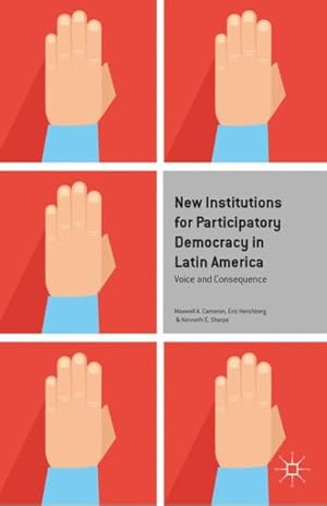 Seller image for New Institutions for Participatory Democracy in Latin America : Voice and Consequence for sale by GreatBookPrices