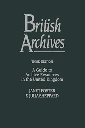 Bild des Verkufers fr British Archives : A Guide to Archive Resources in the United Kingdom zum Verkauf von GreatBookPrices